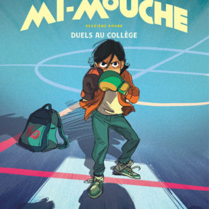9782808506823-mi-mouche------duels-au-college---tome-2
