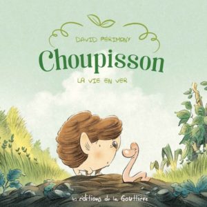 9782357961043-choupisson------la-vie-en-ver---tome-1