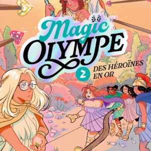 9791040120858-magic-olympe---tome-2-des-heroines-en-or