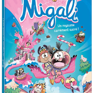 9791039539579-migali---tome-06-un-royaume-carrement-sucre---tome-6