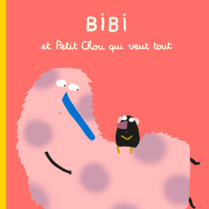 9782211342537-bibi-et-petit-chou-qui-veut-tout